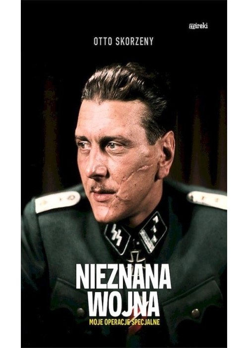 Nieznana wojna. Moje operacje specjalne