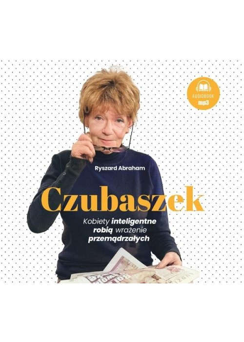 Czubaszek. Kobiety inteligentne robią.. audiobook