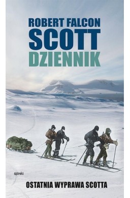 Dziennik. Ostatnia wyprawa Scotta