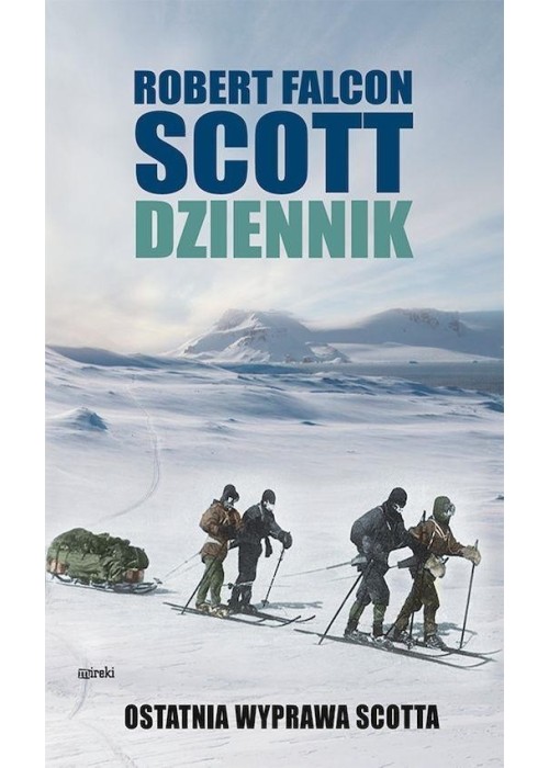 Dziennik. Ostatnia wyprawa Scotta