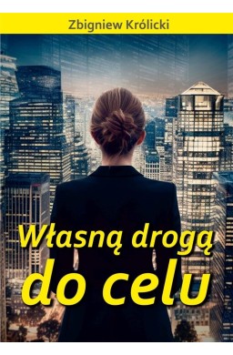 Własną drogą do celu