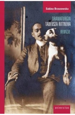 Dramaturgia Tadeusza Rittnera - rewizje