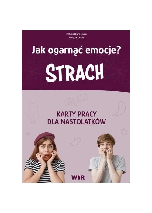 Jak ogarnąć emocje? Strach Karty pracy