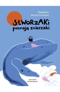 Stworzaki poznają zwierzaki