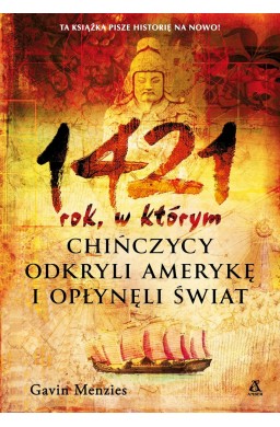 1421: rok, w którym Chińczycy odkryli Amerykę...