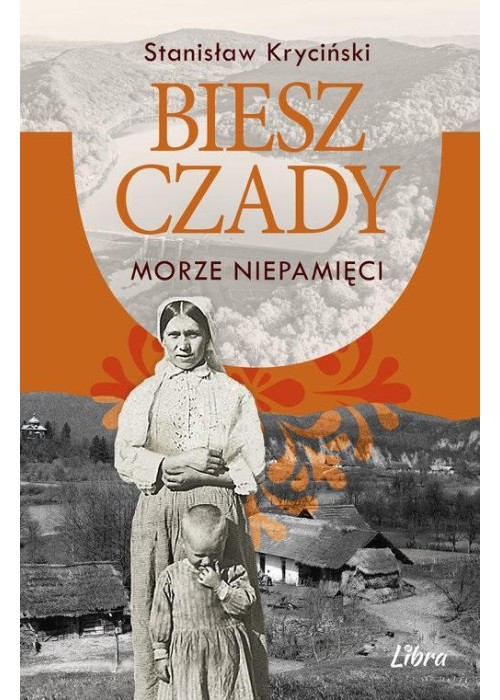 Bieszczady. Morze niepamięci