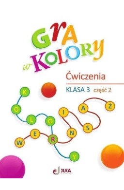 Gra w kolory SP 3 Zeszyt ćwiczeń cz.2