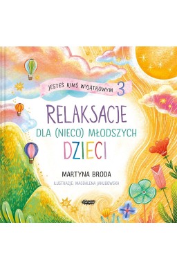 Jesteś kimś wyjątkowym 3. Relaksacje dla (nieco)..