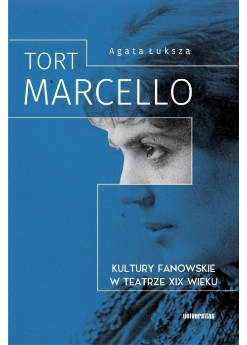 Tort Marcello. Kultury fanowskie w teatrze XIX w.