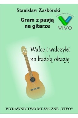 Gram z pasją na gitarze. Walce i walczyki na...