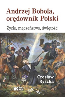 Andrzej Bobola, orędownik Polski