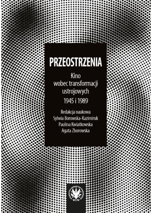 Przeostrzenia. Kino wobec transformacji..