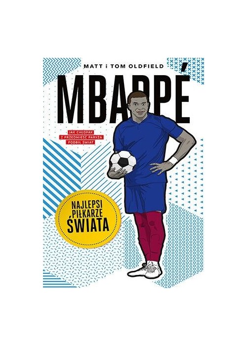 Mbappe. Najlepsi piłkarze świata