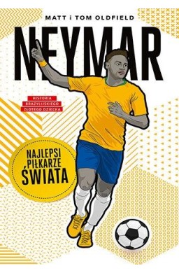 Neymar. Najlepsi piłkarze świata