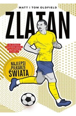 Zlatan. Najlepsi piłkarze świata