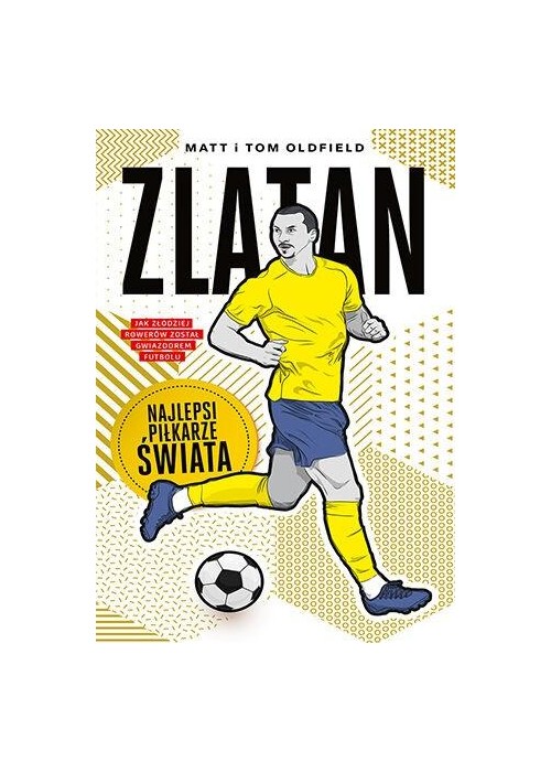 Zlatan. Najlepsi piłkarze świata