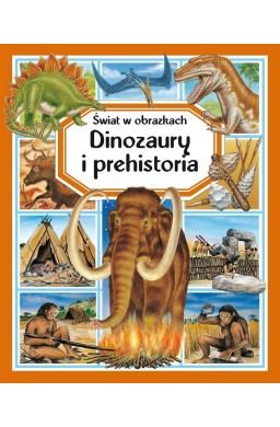 Świat w obrazkach. Dinozaury i prehistoria