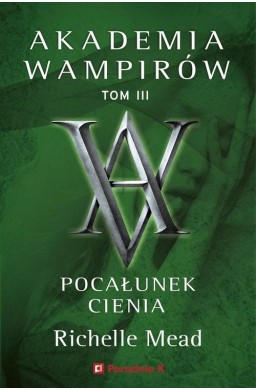 Akademia Wamirów T.3 Pocałunek cienia