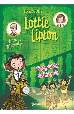 Przygody Lottie Lipton T.4 Egipskie zaklęcie