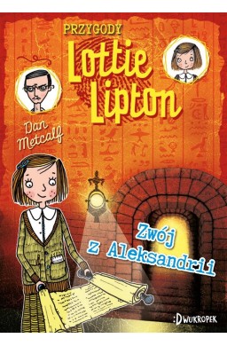 Przygody Lottie Lipton T.3 Zwój z Aleksandrii