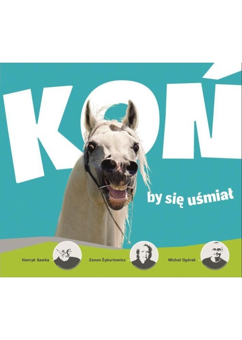 Koń by się uśmiał