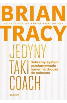 Jedyny taki coach. Sekretny system przełamywania..