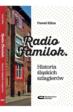 Radio Familok. Historia śląskich szlagierów