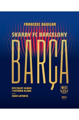 Barca. Skarby FC Barcelony. Oficjalny album