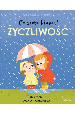 Co zrobi Frania? T.2 Życzliwość