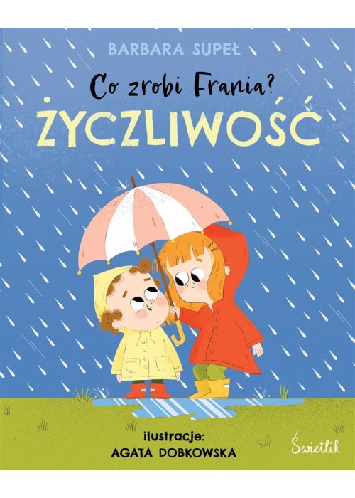 Co zrobi Frania? T.2 Życzliwość