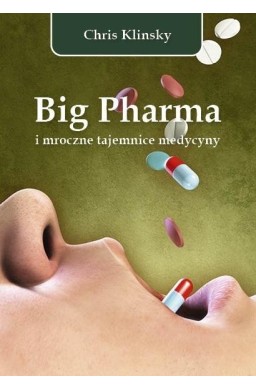 Big Pharma i mroczne tajemnice medycyny