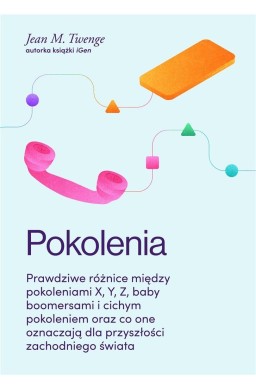 Pokolenia. Prawdziwe różnice między pokoleniami..