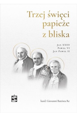 Trzej święci papieże z bliska..