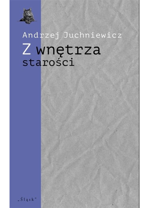 Z wnętrza starości. O późnej poezji Urszuli Kozioł