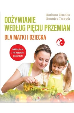 Odżywianie według Pięciu Przemian dla matki i..