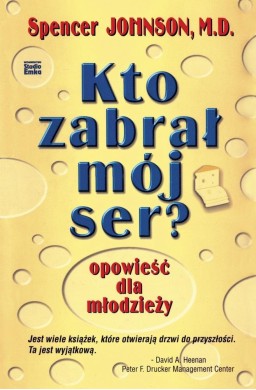 Kto zabrał mój ser? Opowieść dla młodzieży