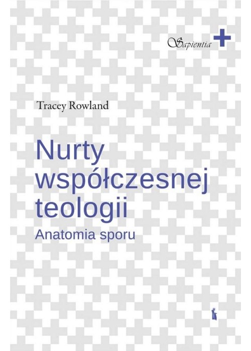 Nurty współczesnej teologii. Anatomia sporu