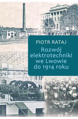 Rozwój elektrotechniki we Lwowie do 1914 roku