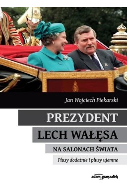 Prezydent Lech Wałęsa na salonach świata