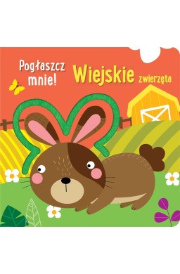 Pogłaszcz mnie! Wiejskie zwierzęta