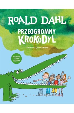 Przeogromny krokodyl, Roald Dahl