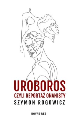 Uroboros, czyli reportaż onanisty