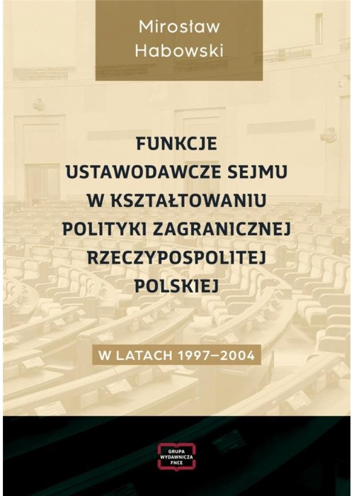 Funkcje ustawodawcze Sejmu w kształtowaniu...