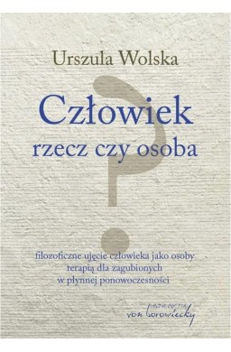 Człowiek - rzecz czy osoba? w.2