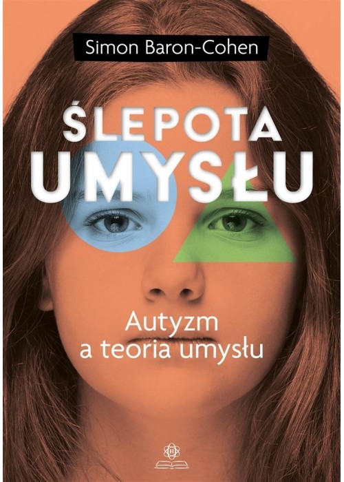 Ślepota umysłu. Autyzm a teoria umysłu