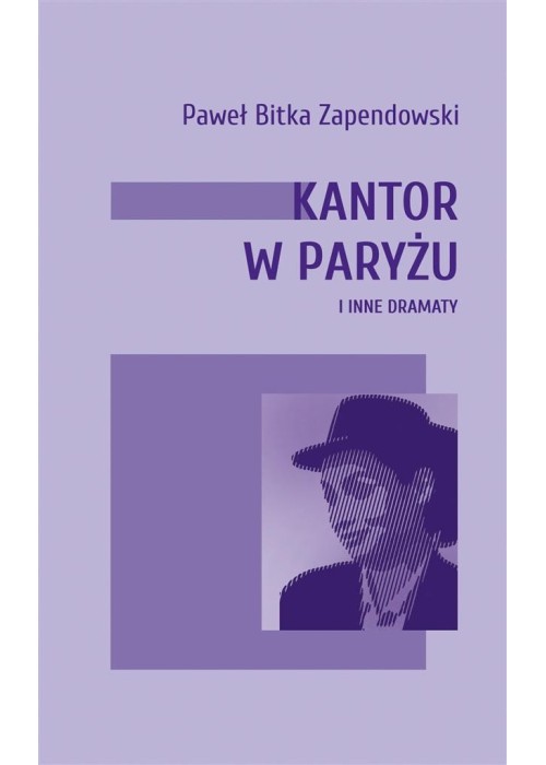 Kantor w Paryżu i inne dramaty