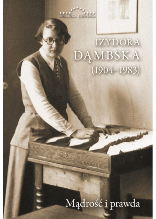 Izydora Dąmbska (1904-1983). Mądrość i prawda