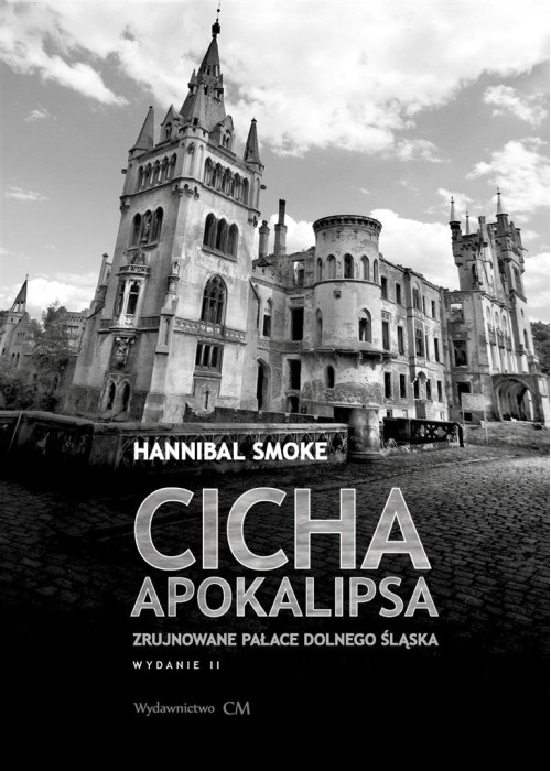 Cicha apokalipsa. Zrujnowane pałace Dolnego Śląska