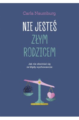 Nie jesteś złym rodzicem