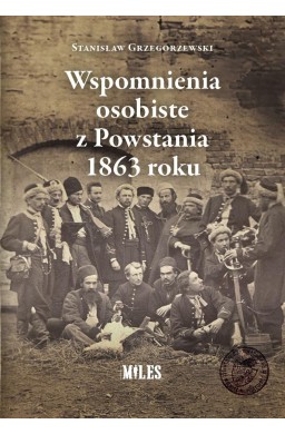 Wspomnienia osobiste z Powstania 1863 roku